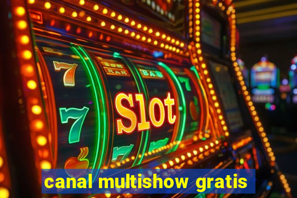 canal multishow gratis